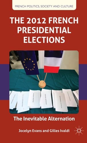 The 2012 French Presidential Elections The Inevitable Alternation