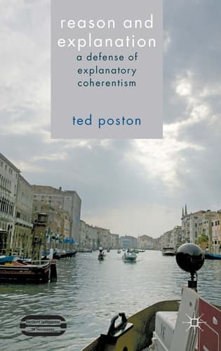 Reason and Explanation A Defense of Explanatory Coherentism