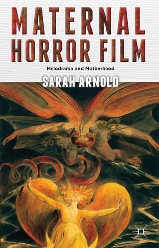 Maternal Horror Film Melodrama and Motherhood