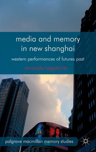 Media and Memory in New Shanghai Western Performances of Futures Past