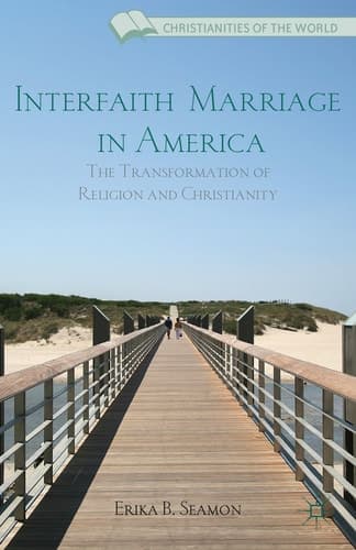 Interfaith Marriage in America The Transformation of Religion and Christianity