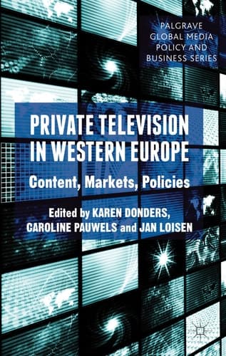 Private Television in Western Europe Content, Markets, Policies
