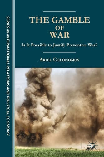 The Gamble of War Is It Possible to Justify Preventive War?