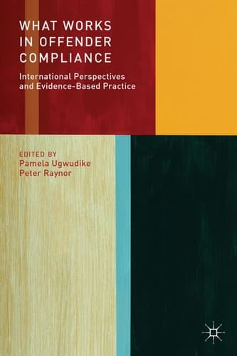 What Works in Offender Compliance International Perspectives and Evidence-Based Practice