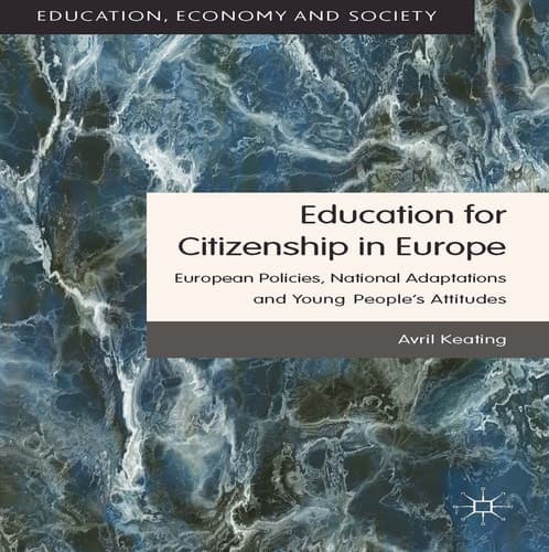 Education for Citizenship in Europe European Policies, National Adaptations and Young People's Attitudes