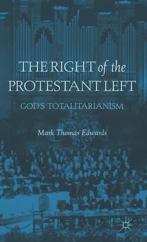 The Right of the Protestant Left God's Totalitarianism