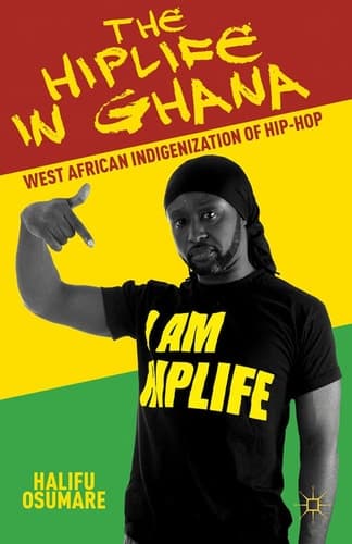 The Hiplife in Ghana West African Indigenization of Hip-Hop