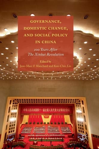 Governance, Domestic Change, and Social Policy in China 100 Years after the Xinhai Revolution