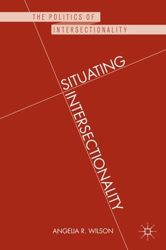Situating Intersectionality Politics, Policy, and Power