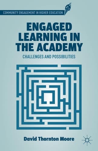Engaged Learning in the Academy Challenges and Possibilities