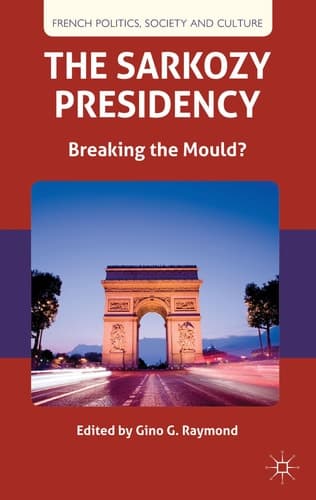 The Sarkozy Presidency Breaking the Mould?