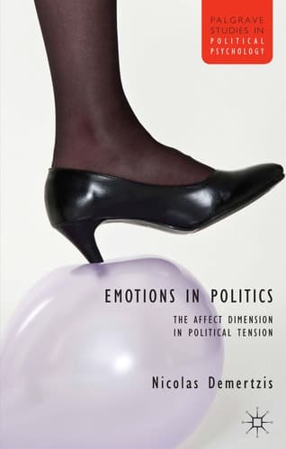 Emotions in Politics The Affect Dimension in Political Tension