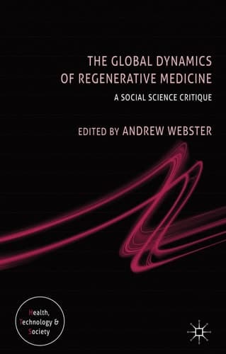 The Global Dynamics of Regenerative Medicine A Social Science Critique