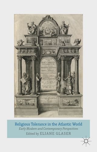 Religious Tolerance in the Atlantic World Early Modern and Contemporary Perspectives