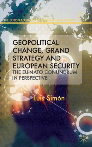 Geopolitical Change, Grand Strategy and European Security The EU-NATO Conundrum