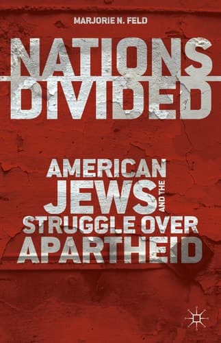 Nations Divided American Jews and the Struggle over Apartheid