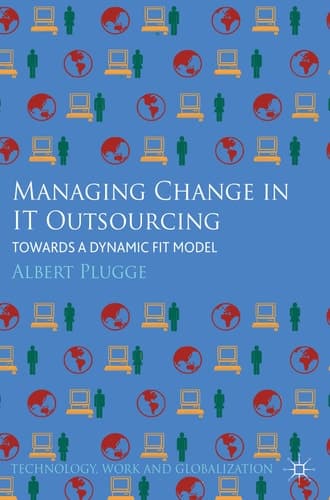 Managing Change in IT Outsourcing Towards a Dynamic Fit Model