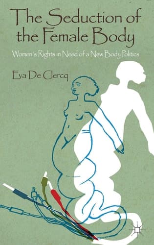 The Seduction of the Female Body Women's Rights in Need of a New Body Politics