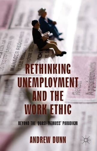 Rethinking Unemployment and the Work Ethic Beyond the 'Quasi-Titmuss' Paradigm