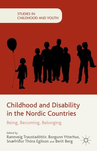 Childhood and Disability in the Nordic Countries Being, Becoming, Belonging