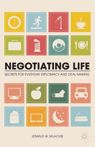 Negotiating Life Secrets for Everyday Diplomacy and Deal Making