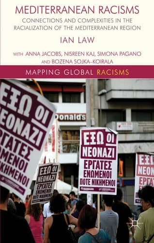 Mediterranean Racisms Connections and Complexities in the Racialization of the Mediterranean Region