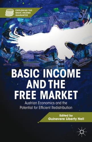 Basic Income and the Free Market Austrian Economics and the Potential for Efficient Redistribution
