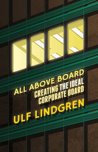 All Above Board Creating The Ideal Corporate Board