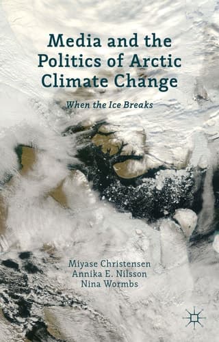 Media and the Politics of Arctic Climate Change When the Ice Breaks