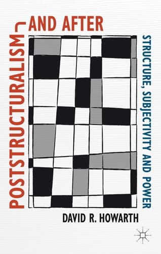 Poststructuralism and After Structure, Subjectivity and Power