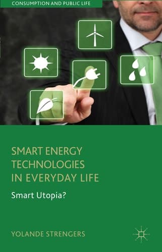 Smart Energy Technologies in Everyday Life Smart Utopia?