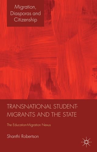 Transnational Student-Migrants and the State The Education-Migration Nexus