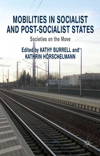 Mobilities in Socialist and Post-Socialist States Societies on the Move