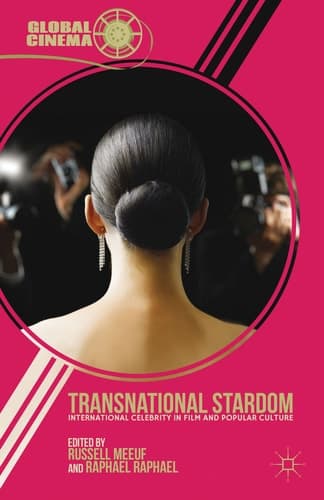 Transnational Stardom International Celebrity in Film and Popular Culture