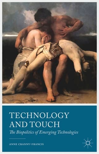 Technology and Touch The Biopolitics of Emerging Technologies