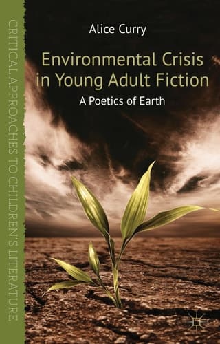 Environmental Crisis in Young Adult Fiction A Poetics of Earth