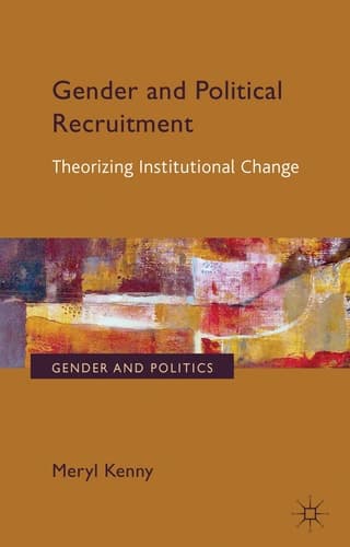 Gender and Political Recruitment Theorizing Institutional change
