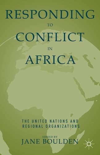 Responding to Conflict in Africa The United Nations and Regional Organizations