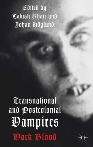 Transnational and Postcolonial Vampires Dark Blood