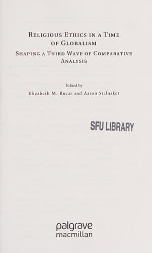 Religious Ethics in a Time of Globalism Shaping a Third Wave of Comparative Analysis