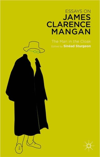 Essays on James Clarence Mangan The Man in the Cloak