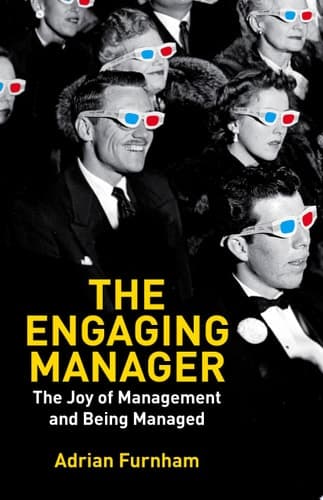 The Engaging Manager The Joy of Management and Being Managed
