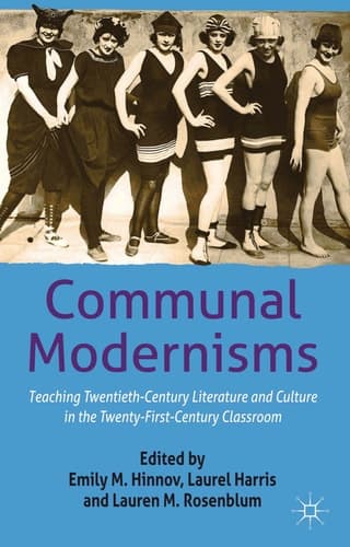Communal Modernisms Teaching Twentieth-Century Literature and Culture in the Twenty-First-Century Classroom