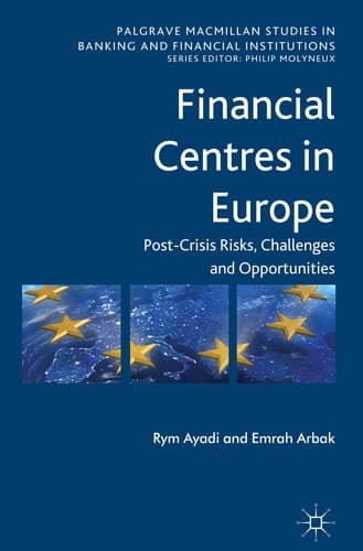 Financial Centres in Europe Post-Crisis Risks, Challenges and Opportunities
