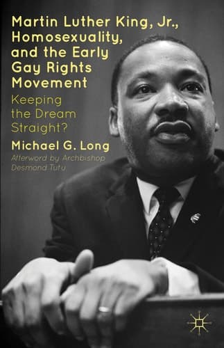 Martin Luther King Jr., Homosexuality, and the Early Gay Rights Movement Keeping the Dream Straight?