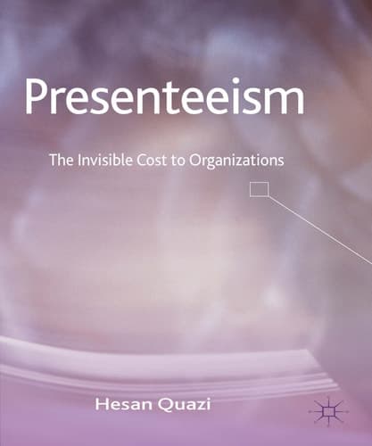 Presenteeism The Invisible Cost to Organizations