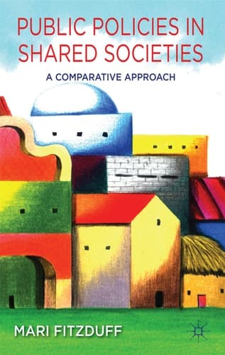 Public Policies in Shared Societies A Comparative Approach
