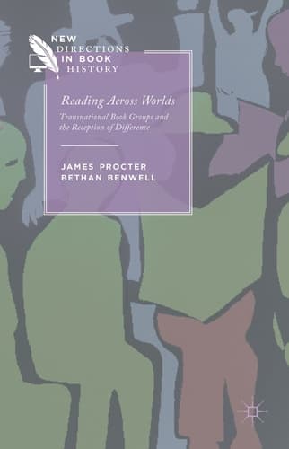 Reading Across Worlds Transnational Book Groups and the Reception of Difference