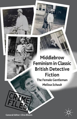 Middlebrow Feminism in Classic British Detective Fiction The Female Gentleman