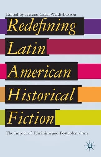 Redefining Latin American Historical Fiction The Impact of Feminism and Postcolonialism